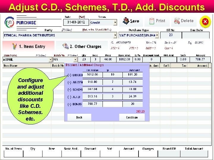 Adjust C. D. , Schemes, T. D. , Add. Discounts Configure and adjust additional Adjust C. D. , Schemes, T. D. , Add. Discounts Configure and adjust additional