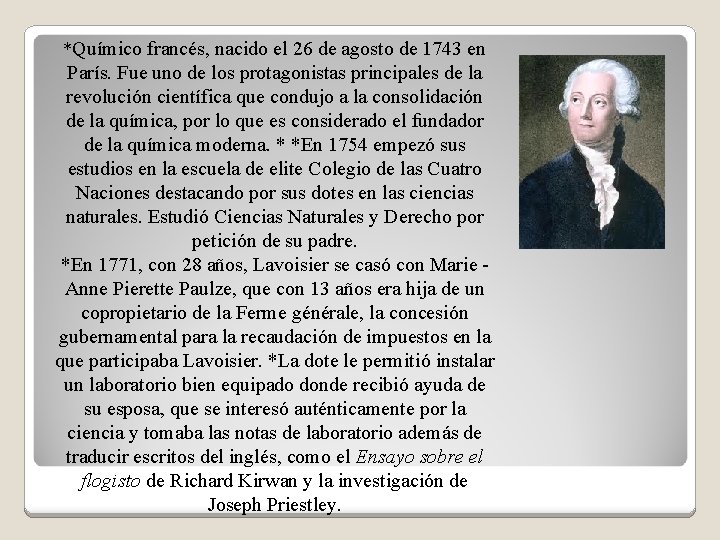 *Químico francés, nacido el 26 de agosto de 1743 en París. Fue uno de