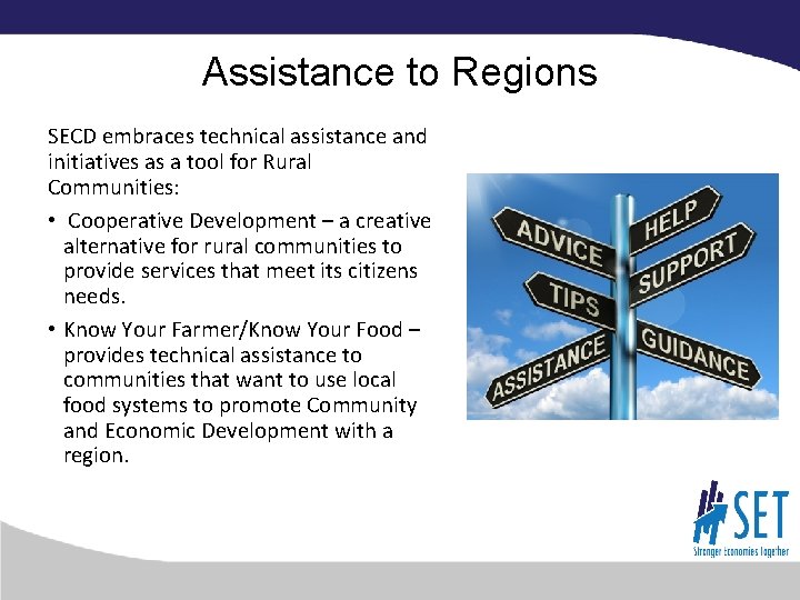 Assistance to Regions SECD embraces technical assistance and initiatives as a tool for Rural