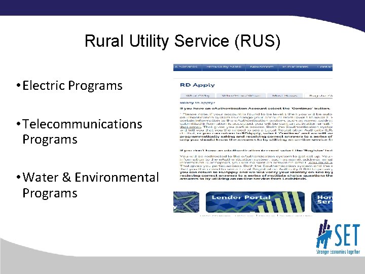 Rural Utility Service (RUS) • Electric Programs • Telecommunications Programs • Water & Environmental