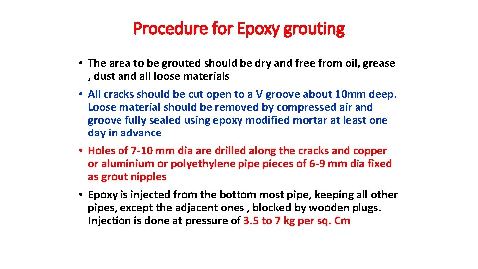 Procedure for Epoxy grouting • The area to be grouted should be dry and