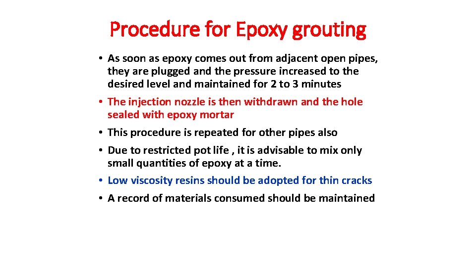 Procedure for Epoxy grouting • As soon as epoxy comes out from adjacent open