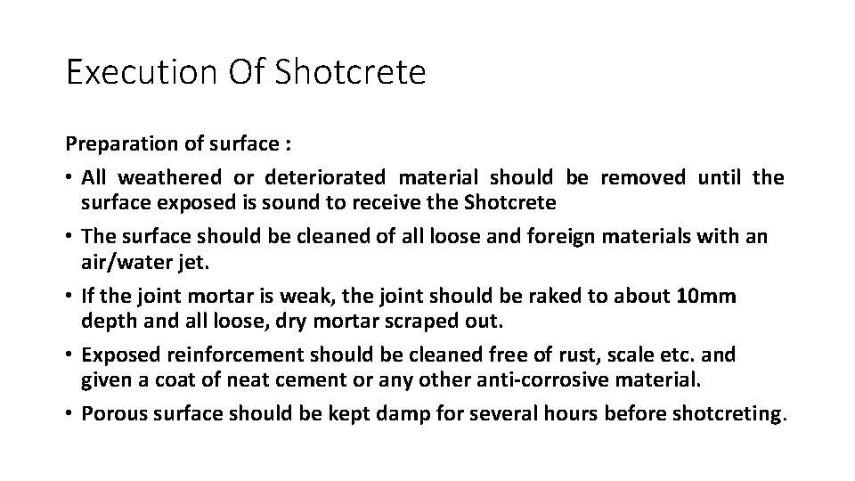 Execution Of Shotcrete Preparation of surface : • All weathered or deteriorated material should