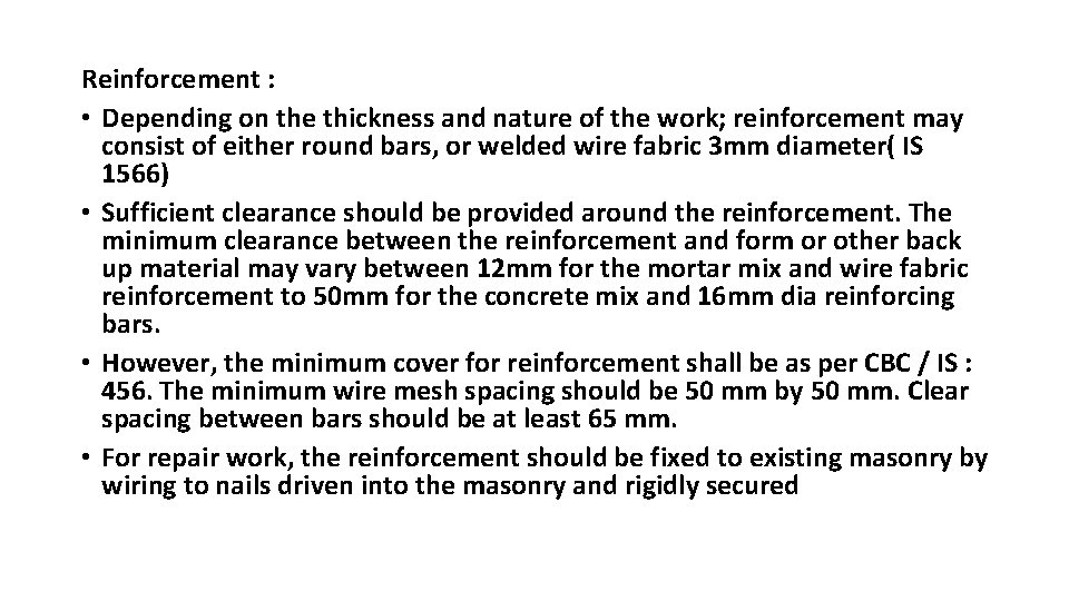 Reinforcement : • Depending on the thickness and nature of the work; reinforcement may