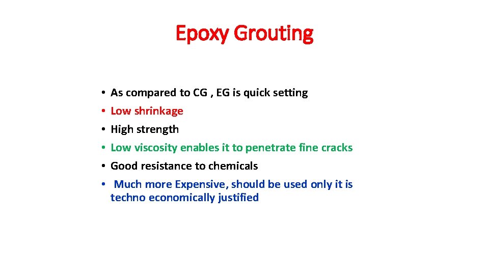 Epoxy Grouting • • • As compared to CG , EG is quick setting