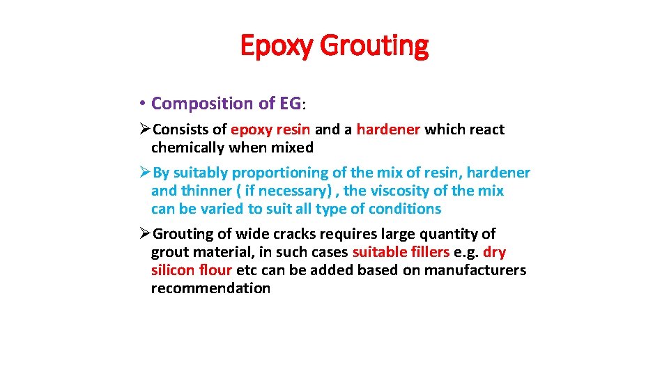 Epoxy Grouting • Composition of EG: ØConsists of epoxy resin and a hardener which