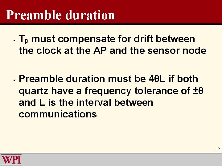 Preamble duration § § Tp must compensate for drift between the clock at the