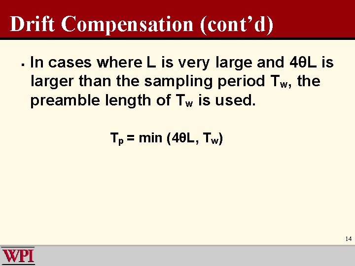 Drift Compensation (cont’d) § In cases where L is very large and 4θL is