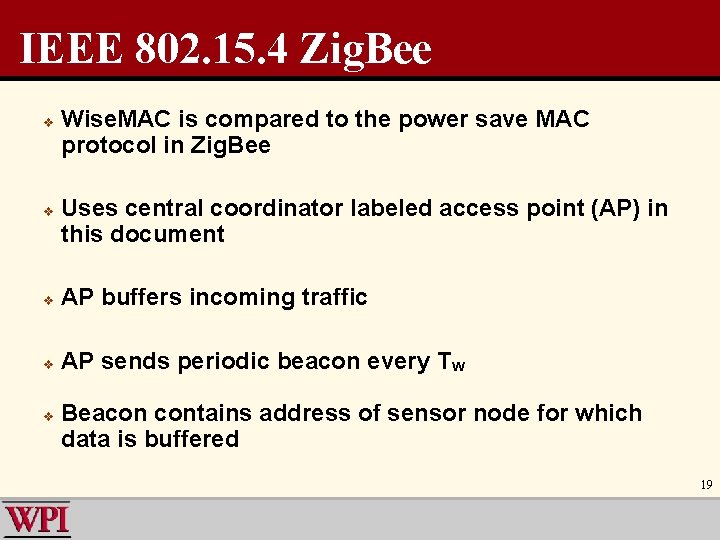 IEEE 802. 15. 4 Zig. Bee v v Wise. MAC is compared to the