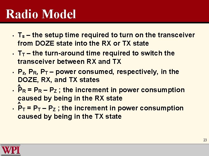 Radio Model § § § Ts – the setup time required to turn on