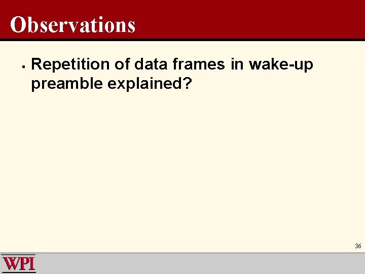 Observations § Repetition of data frames in wake-up preamble explained? 36 