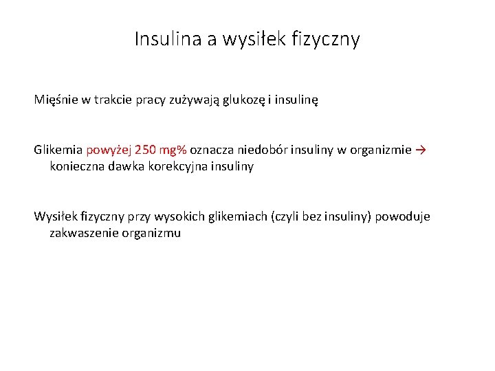 Insulina a wysiłek fizyczny Mięśnie w trakcie pracy zużywają glukozę i insulinę Glikemia powyżej