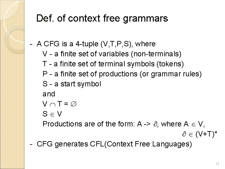 Def. of context free grammars - A CFG is a 4 -tuple (V, T,