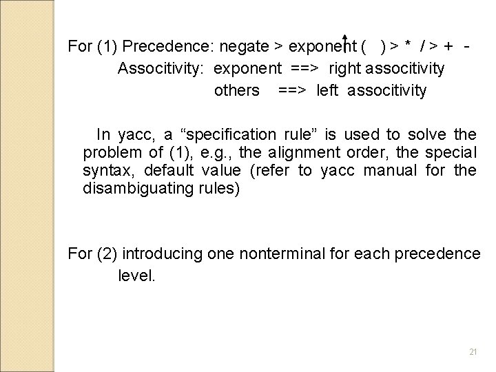 For (1) Precedence: negate > exponent ( ) > * / > + －