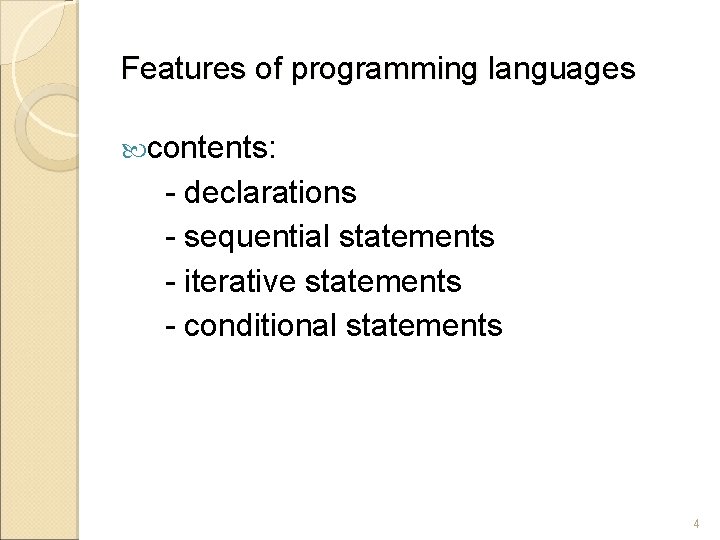 Features of programming languages contents: - declarations - sequential statements - iterative statements -