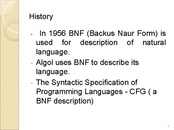 History - In 1956 BNF (Backus Naur Form) is used for description of natural