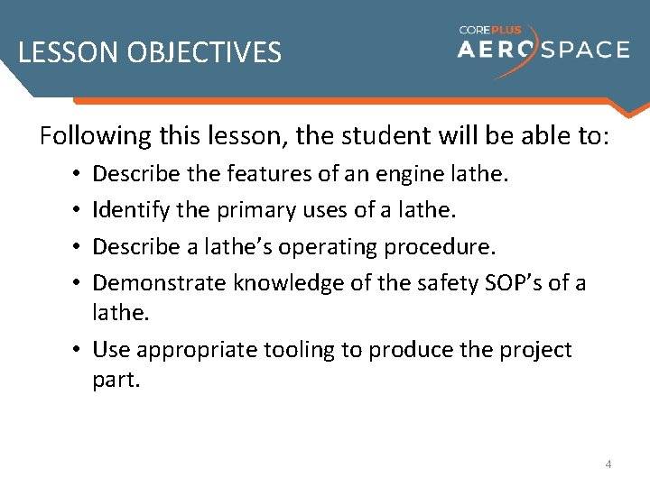 LESSON OBJECTIVES Following this lesson, the student will be able to: Describe the features