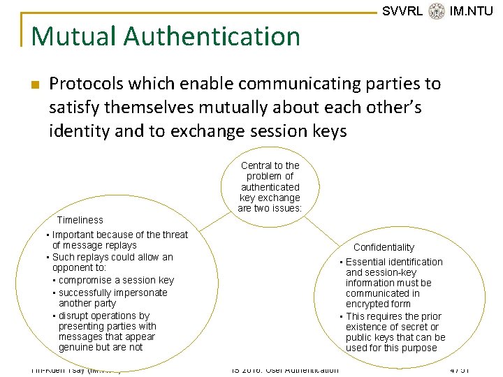 Mutual Authentication n SVVRL @ IM. NTU Protocols which enable communicating parties to satisfy