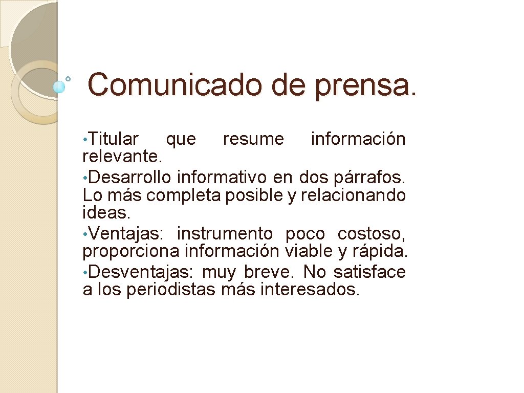 Comunicado de prensa. • Titular que resume información relevante. • Desarrollo informativo en dos