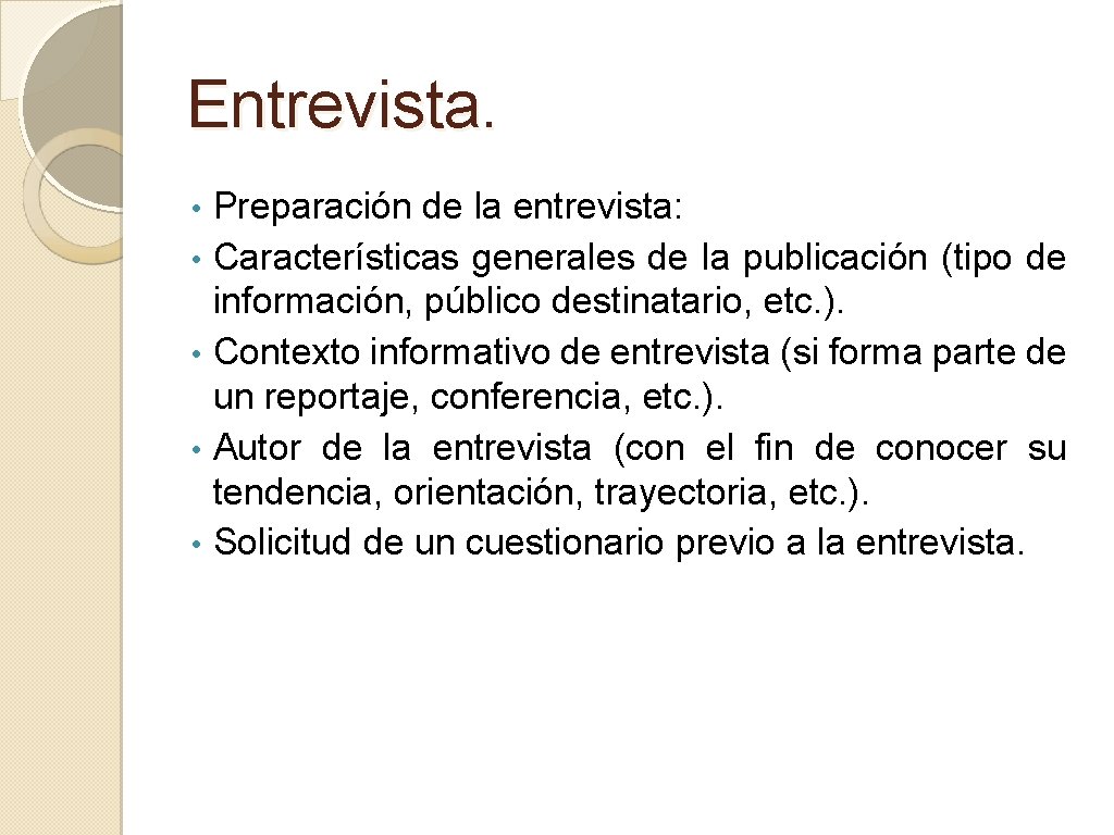 Entrevista. Preparación de la entrevista: • Características generales de la publicación (tipo de información, Entrevista. Preparación de la entrevista: • Características generales de la publicación (tipo de información,