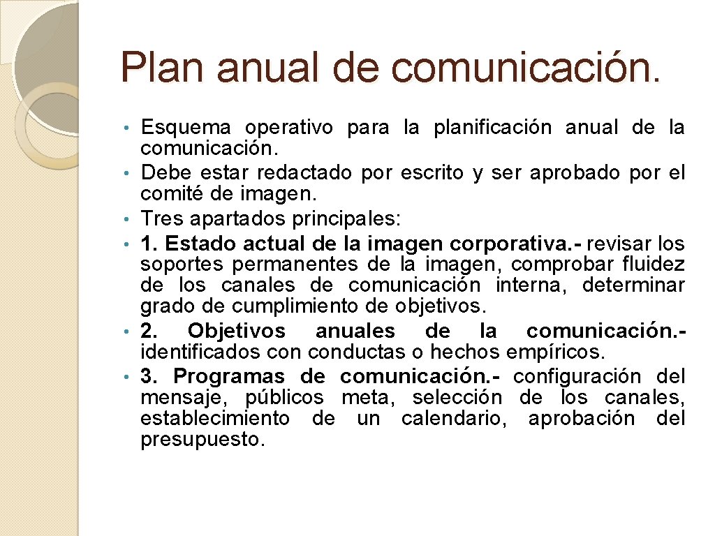 Plan anual de comunicación. • • • Esquema operativo para la planificación anual de