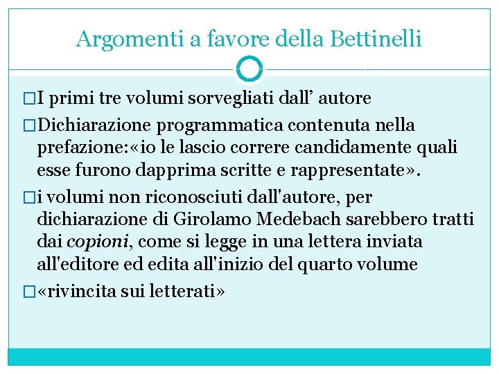 Argomenti a favore della Bettinelli �I primi tre volumi sorvegliati dall’ autore �Dichiarazione programmatica