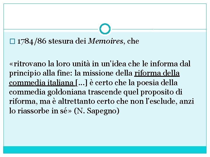 � 1784/86 stesura dei Memoires, che «ritrovano la loro unità in un'idea che le