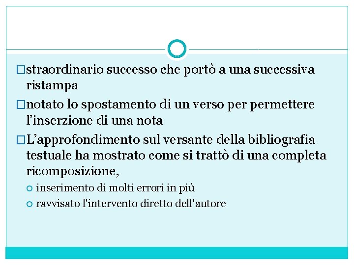 �straordinario successo che portò a una successiva ristampa �notato lo spostamento di un verso