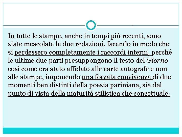 In tutte le stampe, anche in tempi più recenti, sono state mescolate le due