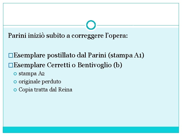 Parini iniziò subito a correggere l’opera: �Esemplare postillato dal Parini (stampa A 1) �Esemplare