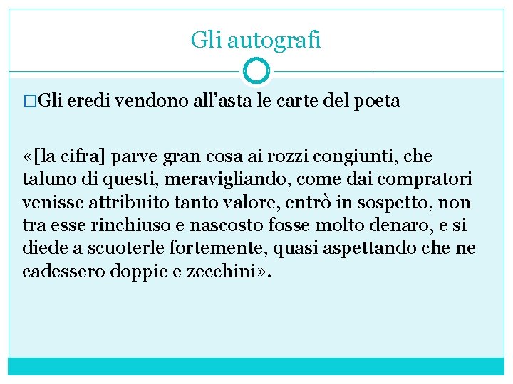 Gli autografi �Gli eredi vendono all’asta le carte del poeta «[la cifra] parve gran