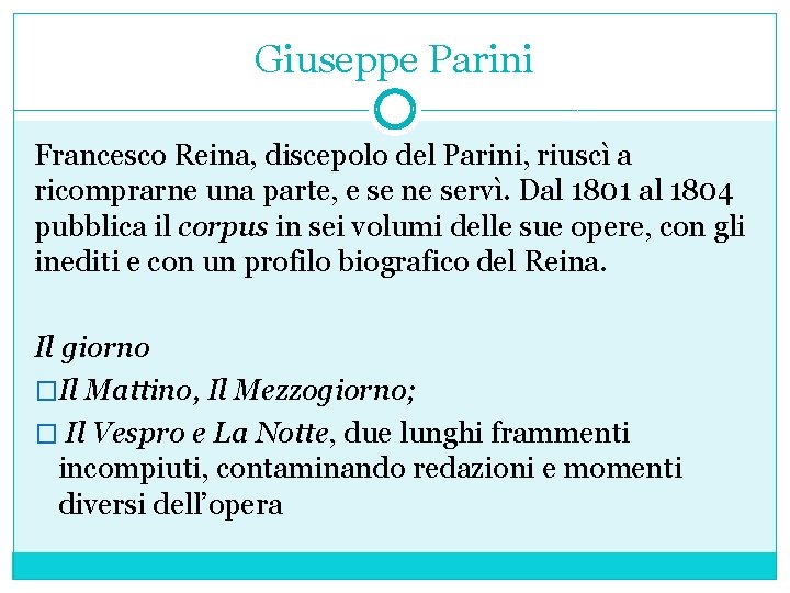 Giuseppe Parini Francesco Reina, discepolo del Parini, riuscì a ricomprarne una parte, e se