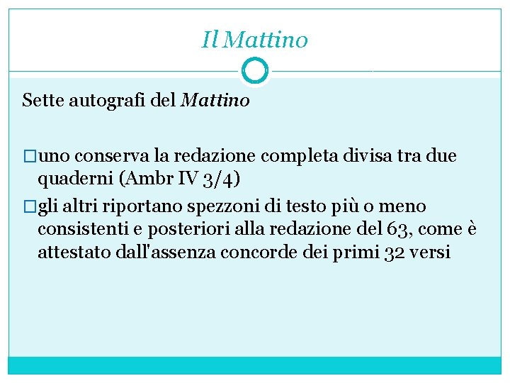 Il Mattino Sette autografi del Mattino �uno conserva la redazione completa divisa tra due