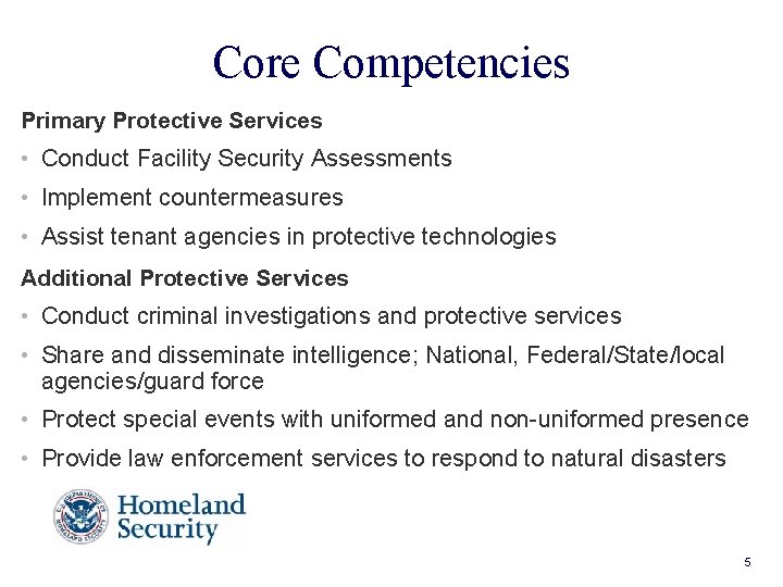 Core Competencies Primary Protective Services • Conduct Facility Security Assessments • Implement countermeasures •