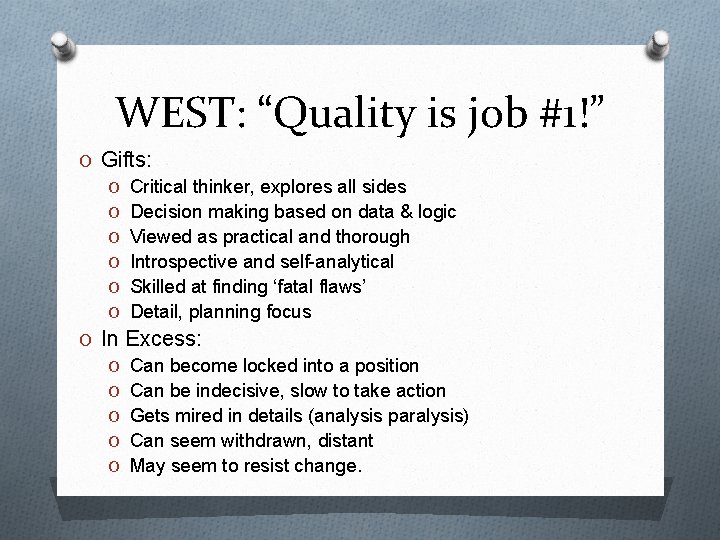 WEST: “Quality is job #1!” O Gifts: O Critical thinker, explores all sides O