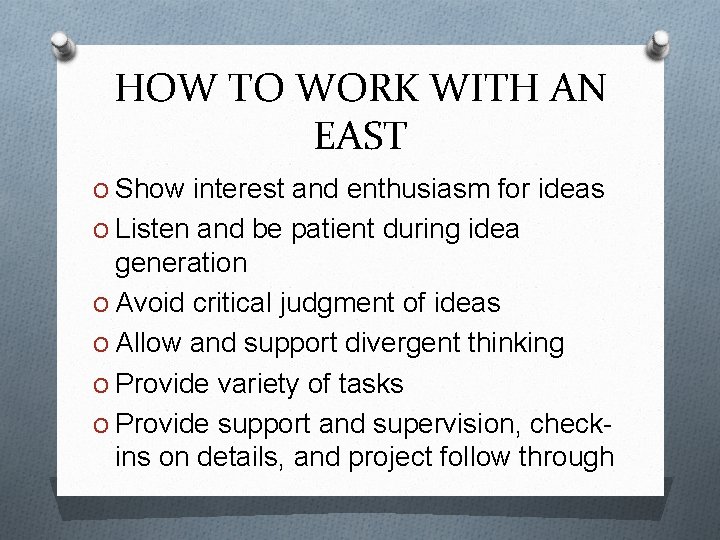 HOW TO WORK WITH AN EAST O Show interest and enthusiasm for ideas O