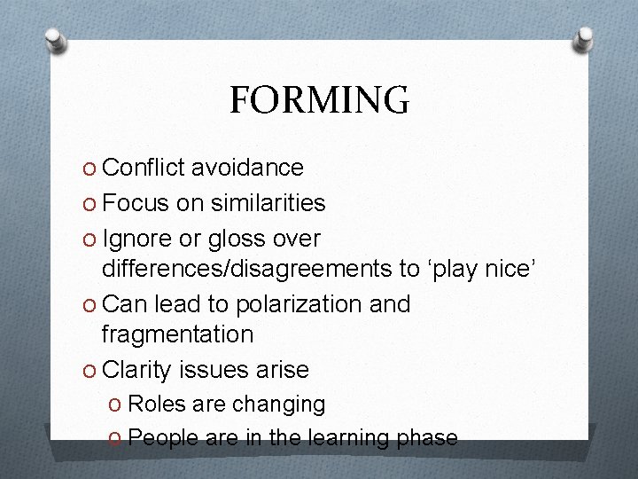FORMING O Conflict avoidance O Focus on similarities O Ignore or gloss over differences/disagreements