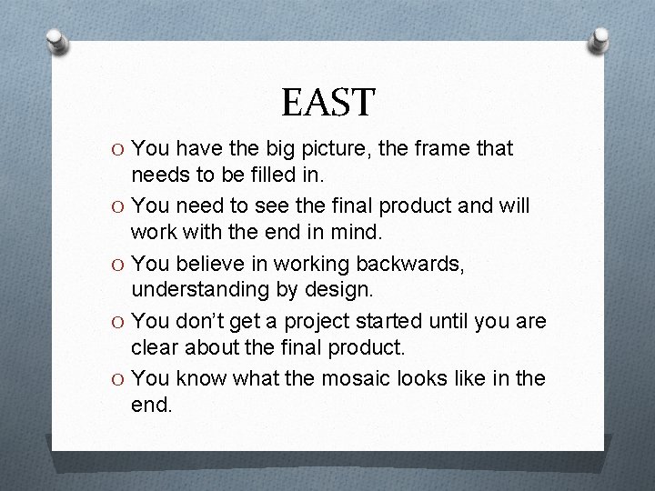 EAST O You have the big picture, the frame that needs to be filled