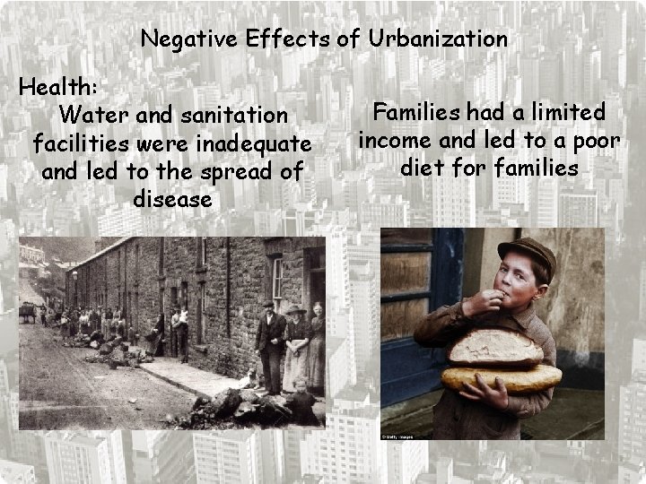 Negative Effects of Urbanization Health: Water and sanitation facilities were inadequate and led to