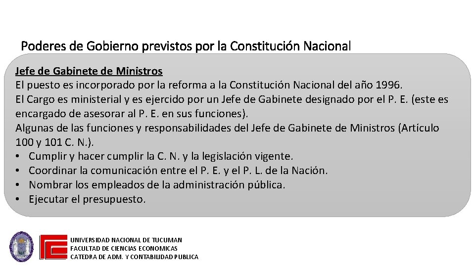 Poderes de Gobierno previstos por la Constitución Nacional Jefe de Gabinete de Ministros El