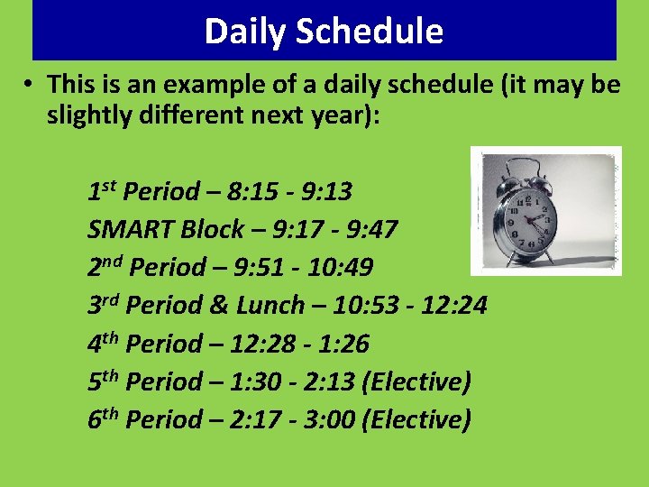 Daily Schedule • This is an example of a daily schedule (it may be