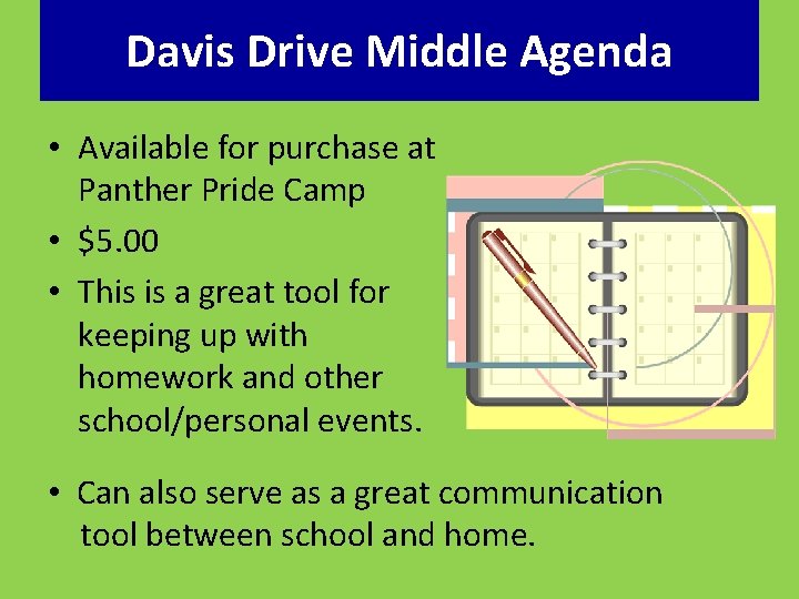 Davis Drive Middle Agenda • Available for purchase at Panther Pride Camp • $5.