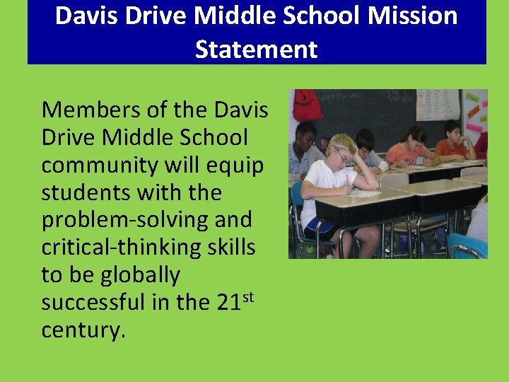 Davis Drive Middle School Mission Statement Members of the Davis Drive Middle School community