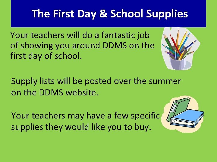 The First Day & School Supplies Your teachers will do a fantastic job of