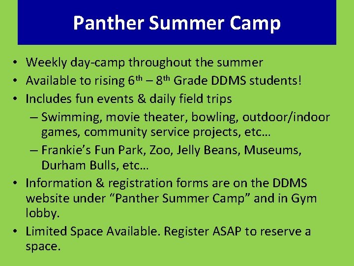 Panther Summer Camp • Weekly day-camp throughout the summer • Available to rising 6