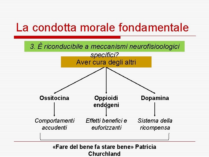 La condotta morale fondamentale 3. È riconducibile a meccanismi neurofisioologici specifici? Aver cura degli