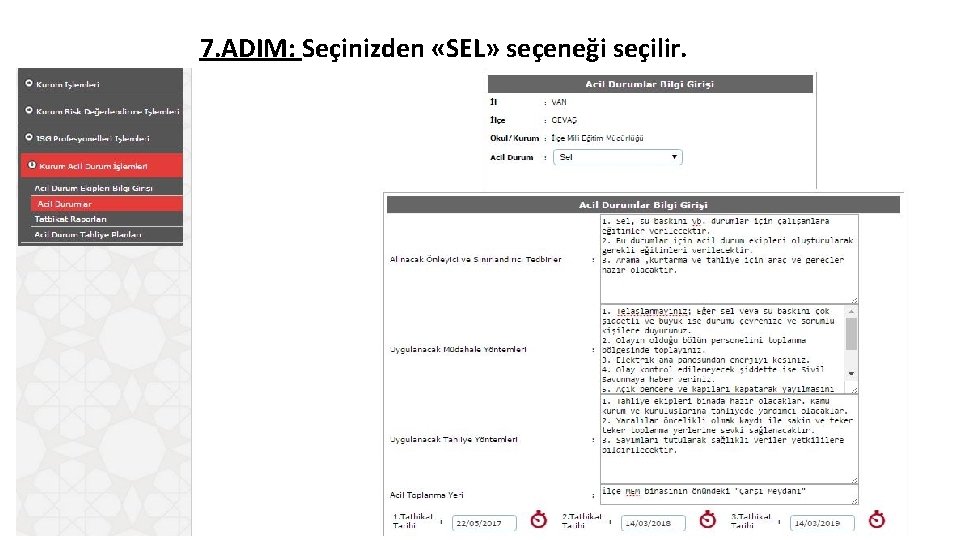 7. ADIM: Seçinizden «SEL» seçeneği seçilir. 7. ADIM: Seçinizden «SEL» seçeneği seçilir.