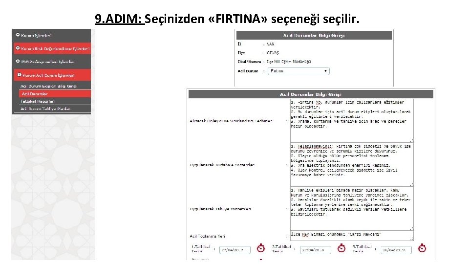 9. ADIM: Seçinizden «FIRTINA» seçeneği seçilir. 9. ADIM: Seçinizden «FIRTINA» seçeneği seçilir.