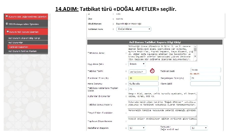 14. ADIM: Tatbikat türü «DOĞAL AFETLER» seçilir. 14. ADIM: Tatbikat türü «DOĞAL AFETLER» seçilir.