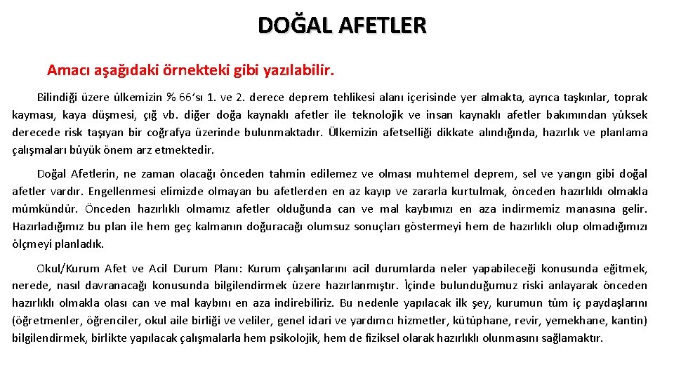 DOĞAL AFETLER Amacı aşağıdaki örnekteki gibi yazılabilir. Bilindiği üzere ülkemizin % 66’sı 1. ve DOĞAL AFETLER Amacı aşağıdaki örnekteki gibi yazılabilir. Bilindiği üzere ülkemizin % 66’sı 1. ve
